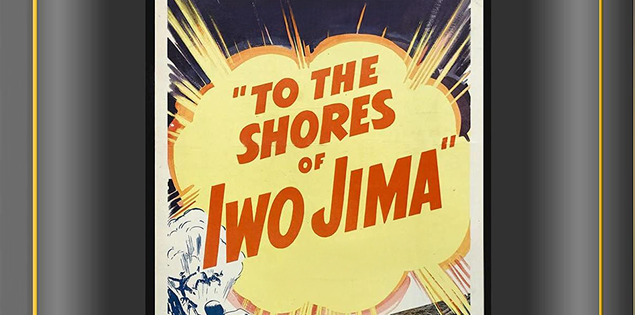 To The Shores of Iwo Jima (1945)