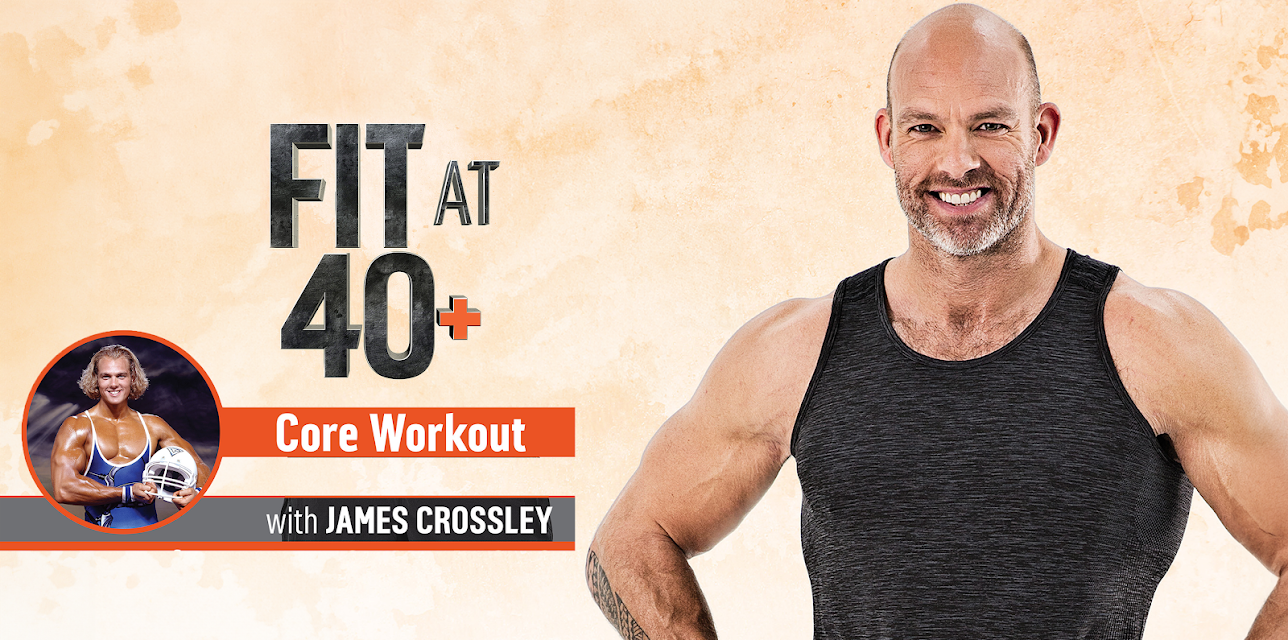 Fit at 40+ with James Crossley - Core Workout (2019)