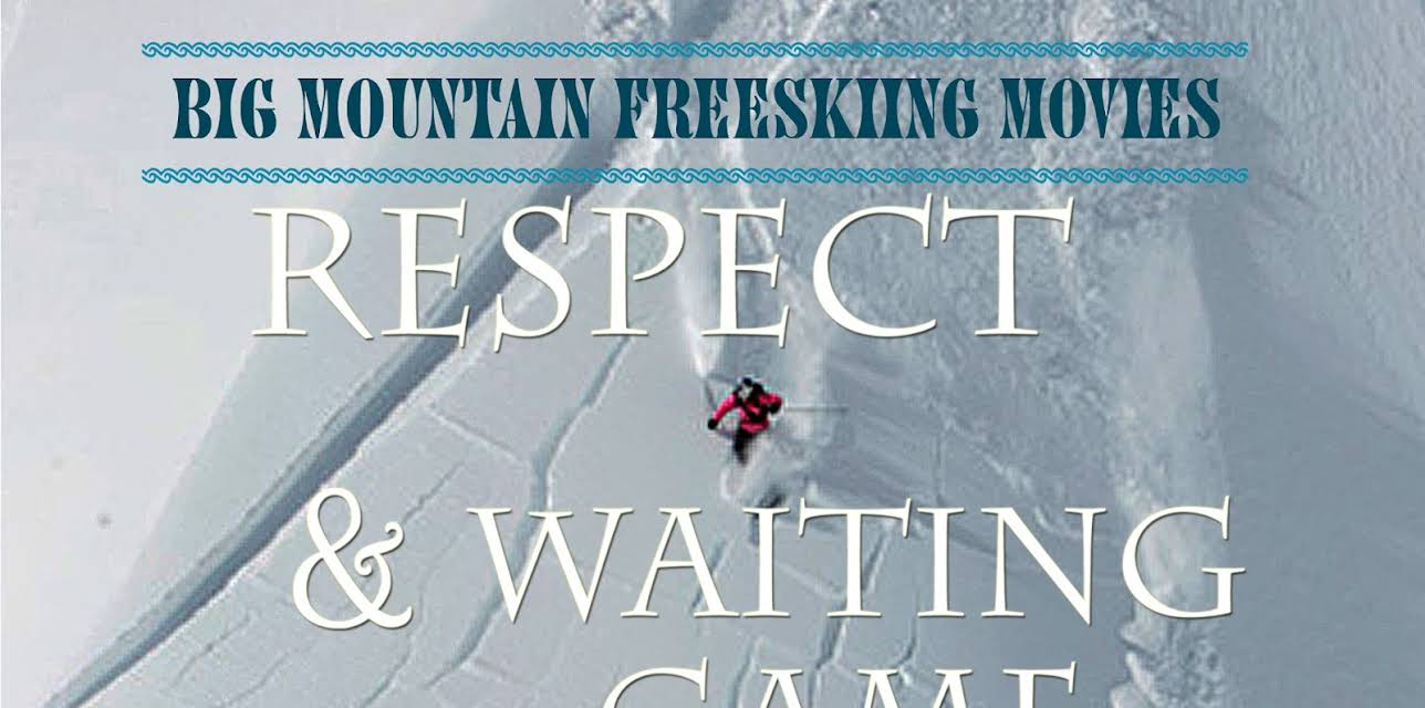 Big Mountain Freeski Movies: Respect and The Waiting Game (2005)