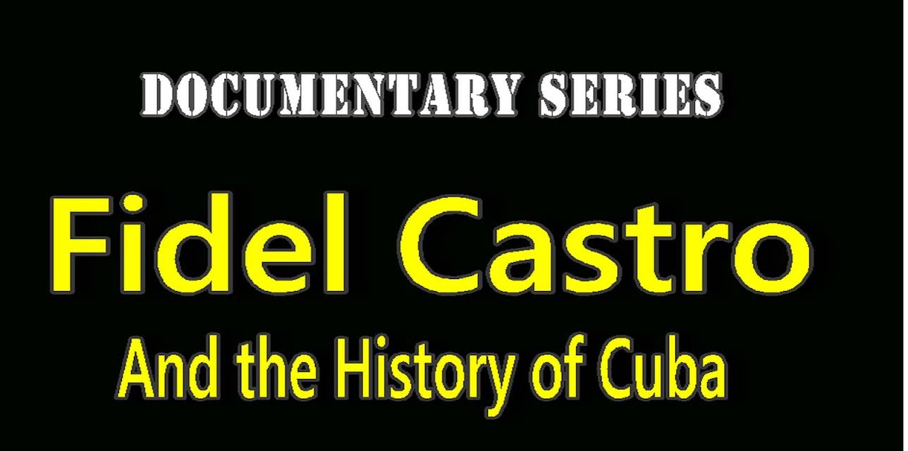 Fidel Castro and the History of Cuba (Documentary Series) (2016)