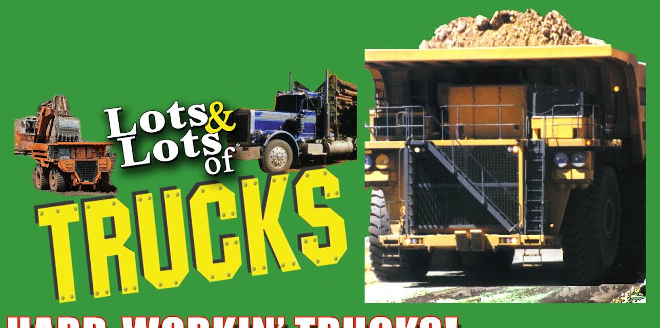 Lots & Lots of Trucks - Hard Workin' Trucks