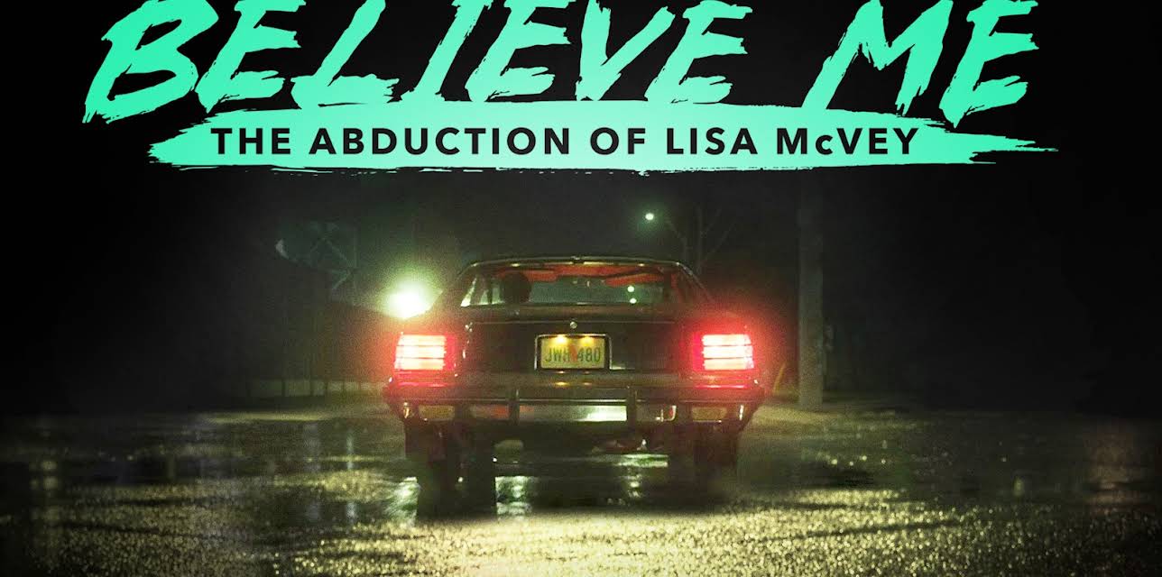 Believe Me: The Abduction of Lisa McVey (2018)