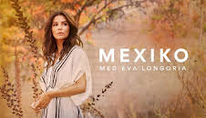 Mexiko med Eva Longoria
