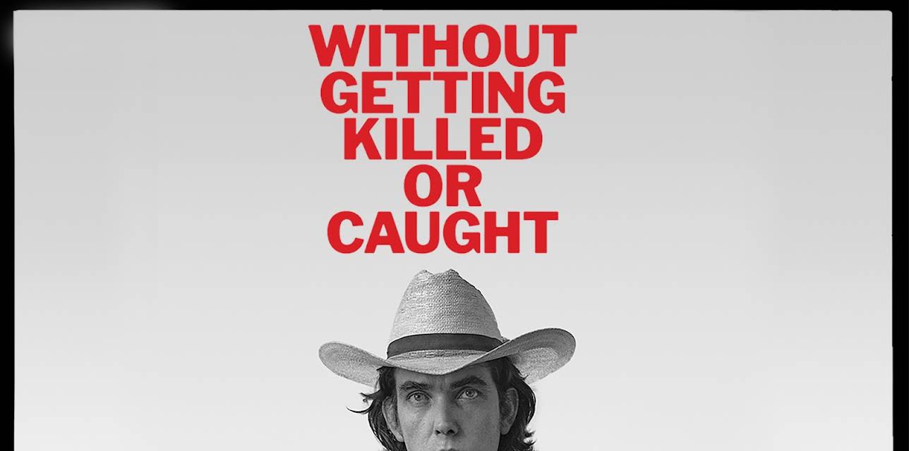 Without Getting Killed or Caught (2024)