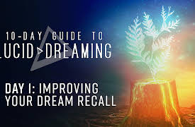 10-Day Guide to Lucid Dreaming: Day 1: Improving Your Dream Recall