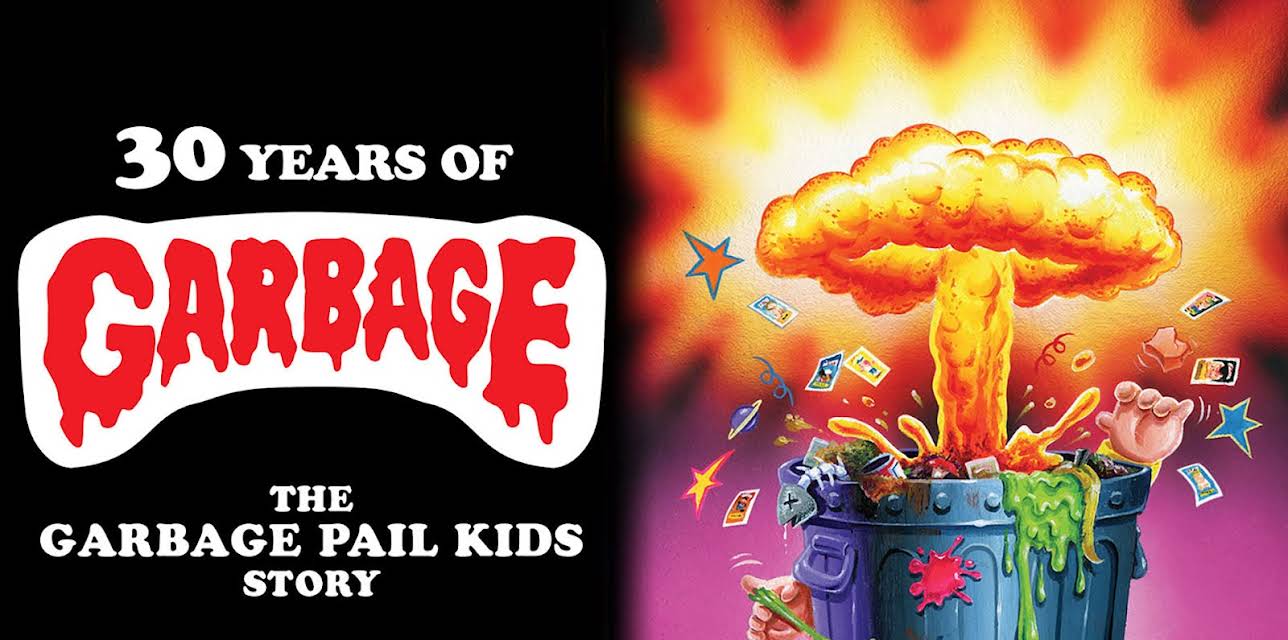 30 Years of Garbage: The Garbage Pail Kids Story (2017)