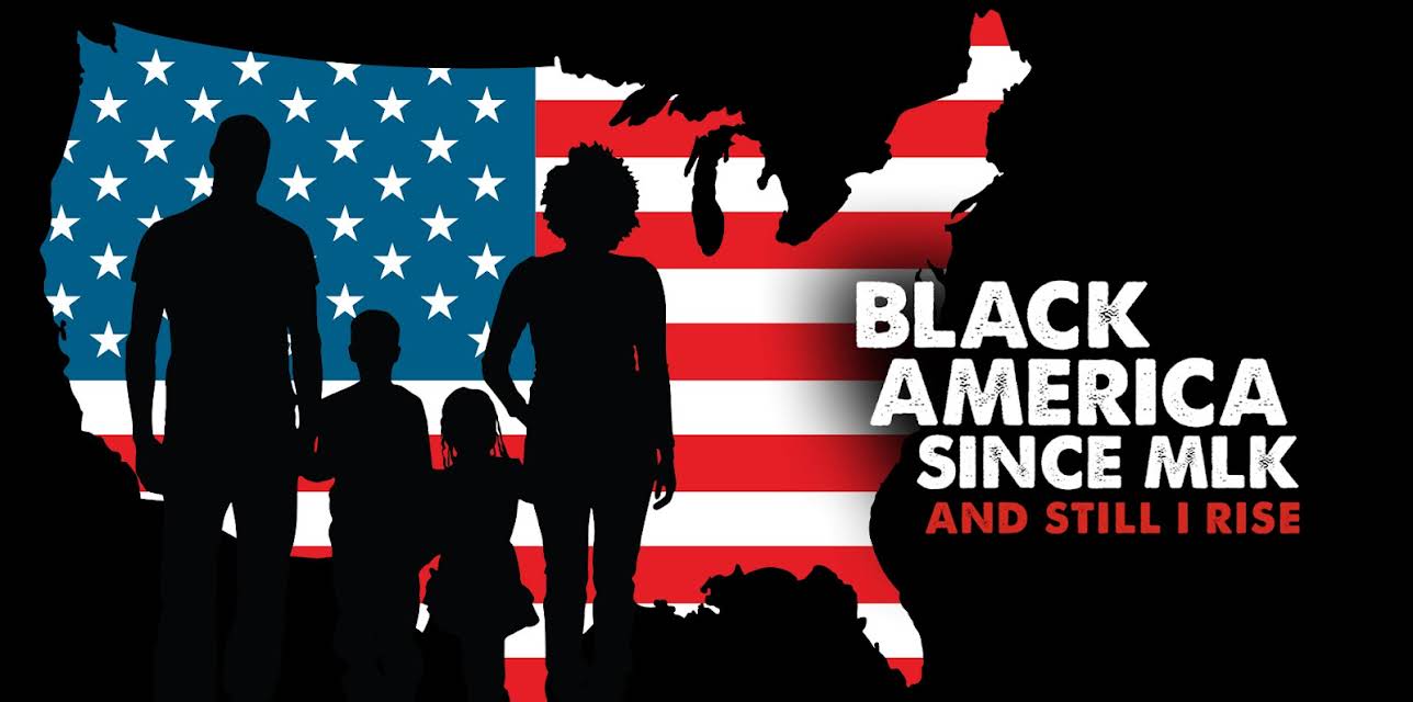Black America Since MLK: And Still I Rise