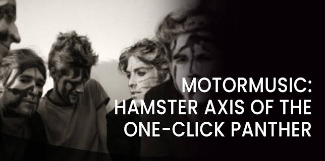 MotorMusic: Hamster Axis of the one-click Panther (2014)