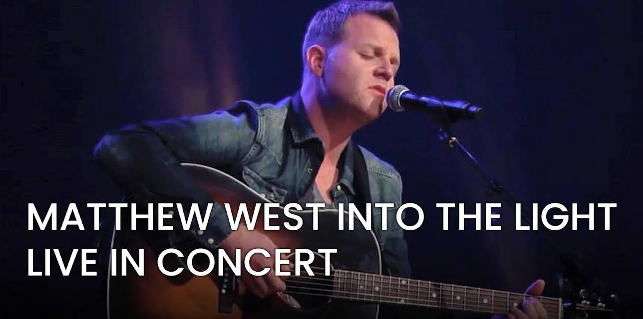 Matthew West - Into The Light: Live In Concert (2013)