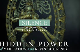 The Hidden Power of Meditation: Silence: Lecture