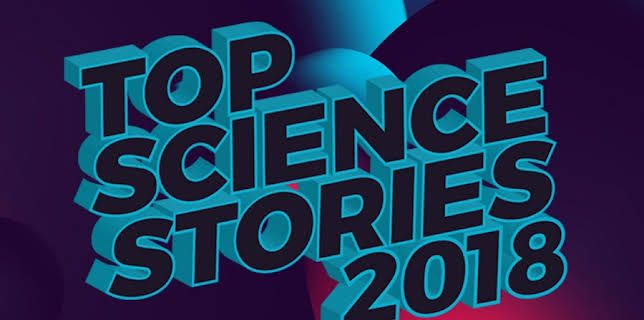 Top Science Stories of 2018 (2018)