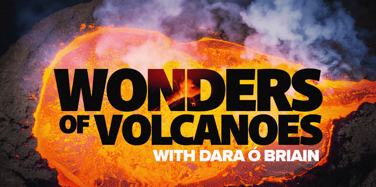 Wonders of Volcanoes with Dara O'Briain