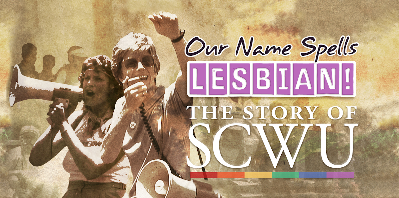 Our Name Spells Lesbian: The Story of SCWU (2021)