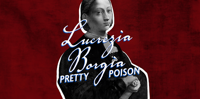 Lucrezia Borgia: Pretty Poison, Season 1