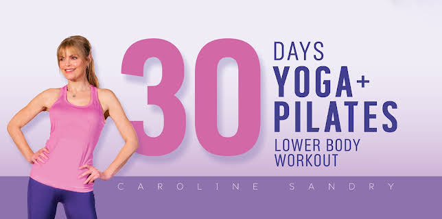 Caroline Sandry: 30 Days Yoga + Pilates: Lower Body Workout (2022)