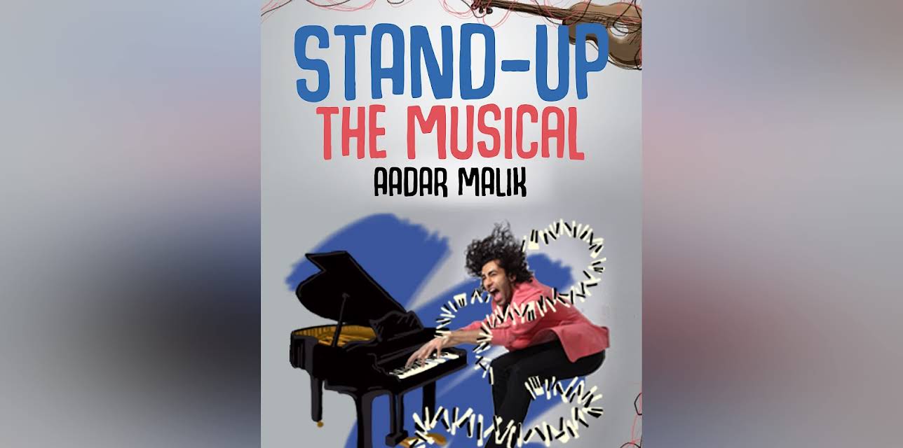 Aadar Malik: Stand Up The Musical (2017)
