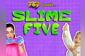 batteryPOP Vids for Kids: Slime Five