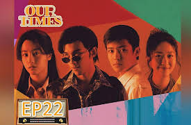 Our Times: Our Times EP22