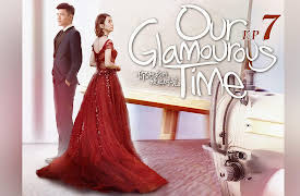 Our Glamorous Time: EP7