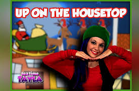 Tea Time with Tayla - Christmas Songs & Crafts: Up on the Housetop
