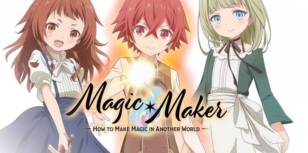 Magic Maker: How to Make Magic in Another World - S01