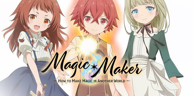 Magic Maker: How to Make Magic in Another World - S01