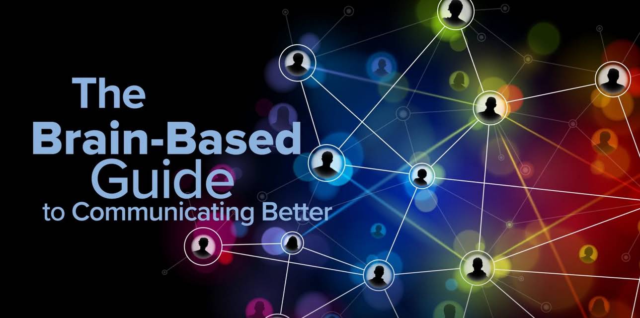 The Brain-Based Guide to Communicating Better