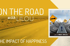 On the Road with Lilou: The Impact of Happiness with Linda Cruse