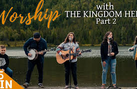 The Kingdom Here: Worship With The Kingdom Here | Compilation Pt 2