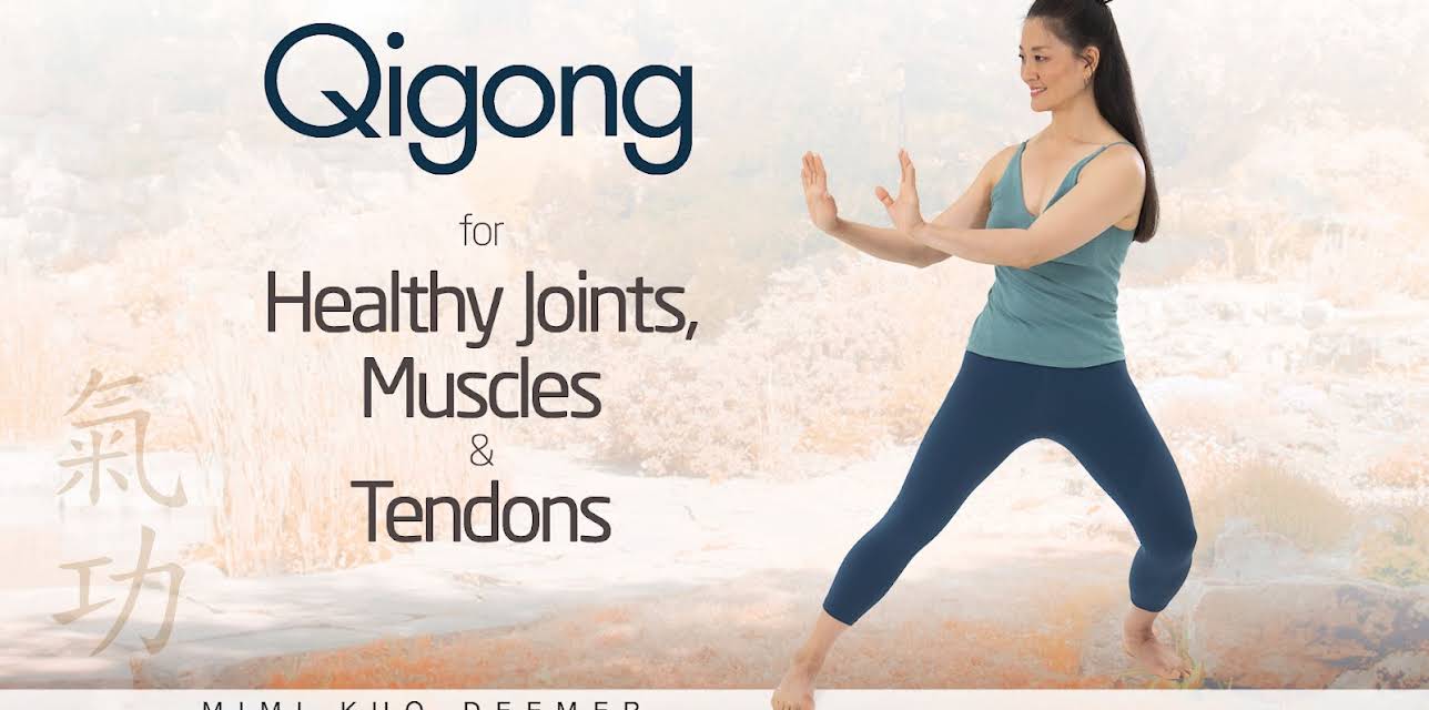 Qigong for Healthy Joints, Muscles and Tendons - Mimi Kuo-Deemer