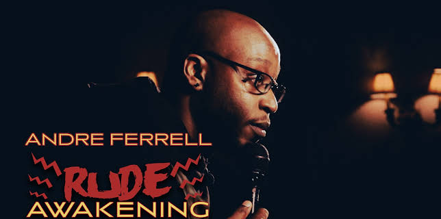 Andre Ferrell: Rude Awakening (2023)