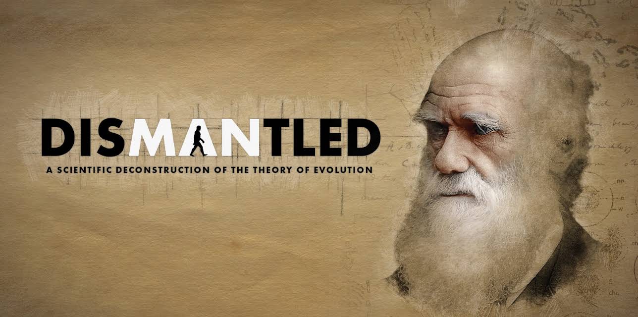 Dismantled: A Scientific Deconstruction of The Theory of Evolution