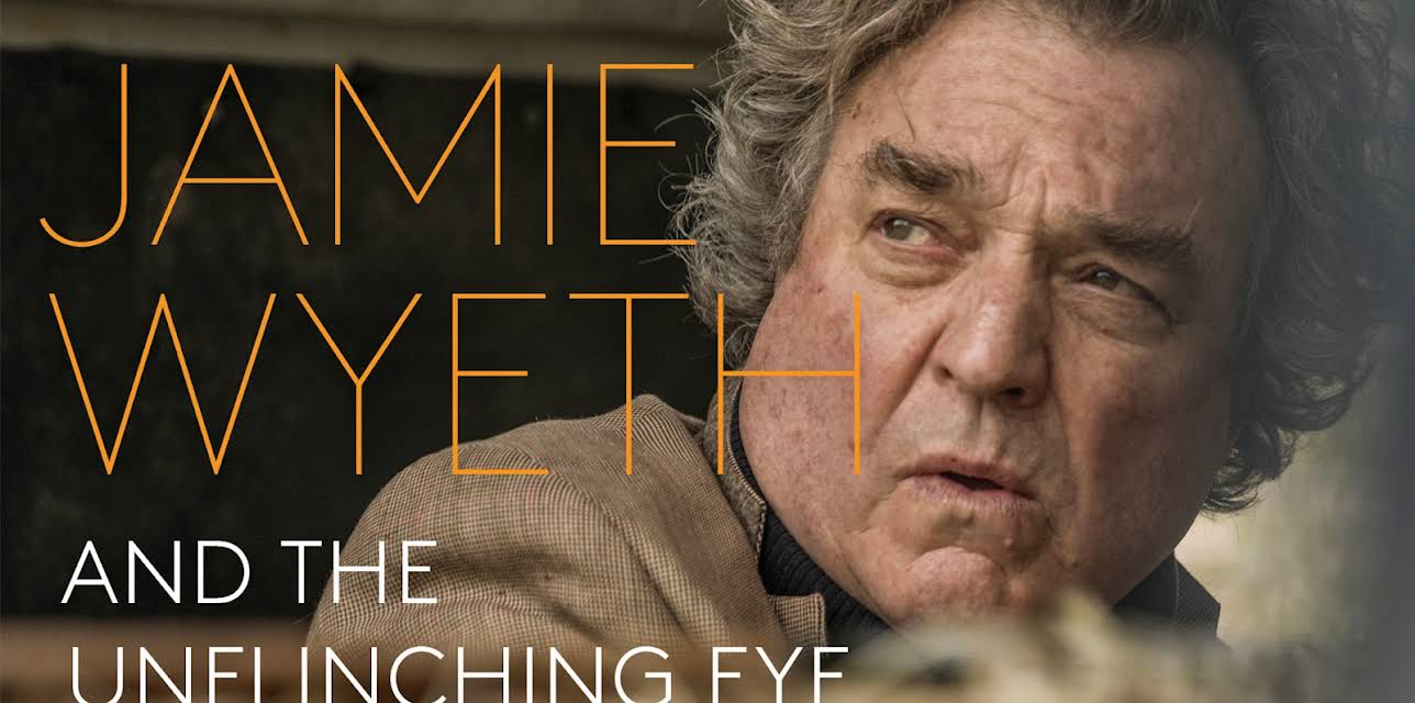Jamie Wyeth and the Unflinching Eye (2024)