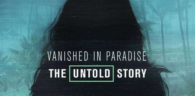Vanished in Paradise: The Untold Story