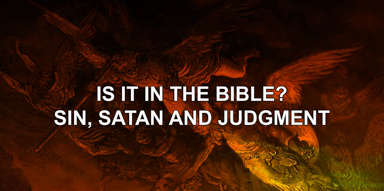 Is It In the Bible? Sin, Satan and Judgment