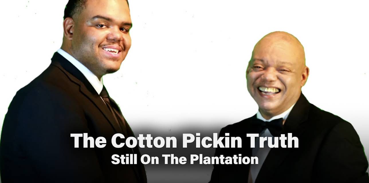 The Cotton Pickin Truth Still On The Plantation (2020)