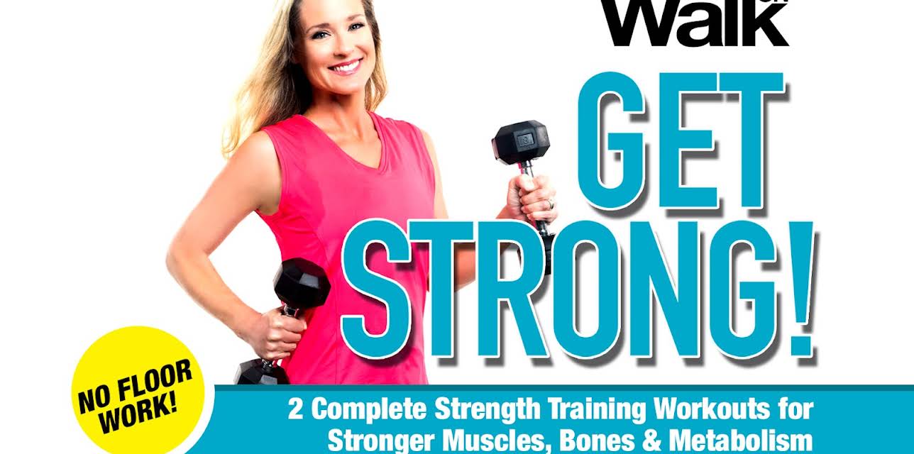 Walk On: Get Strong