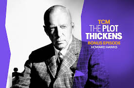 The Plot Thickens, Season 1: Bonus Episode: Howard Hawks