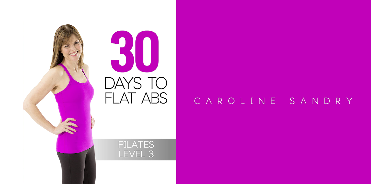 Caroline Sandry: 30 Days to Flat Abs - Pilates Level 3 (2019)