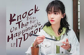 Knock on the Happiness Door: EP 17