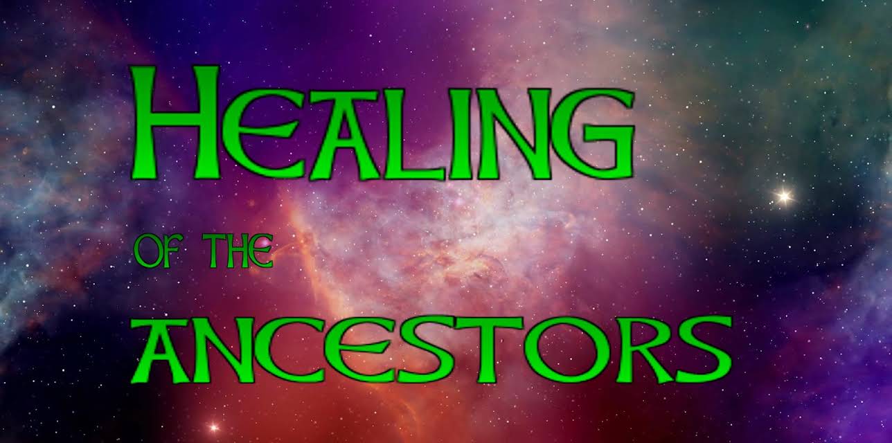 Healing of the ancestors