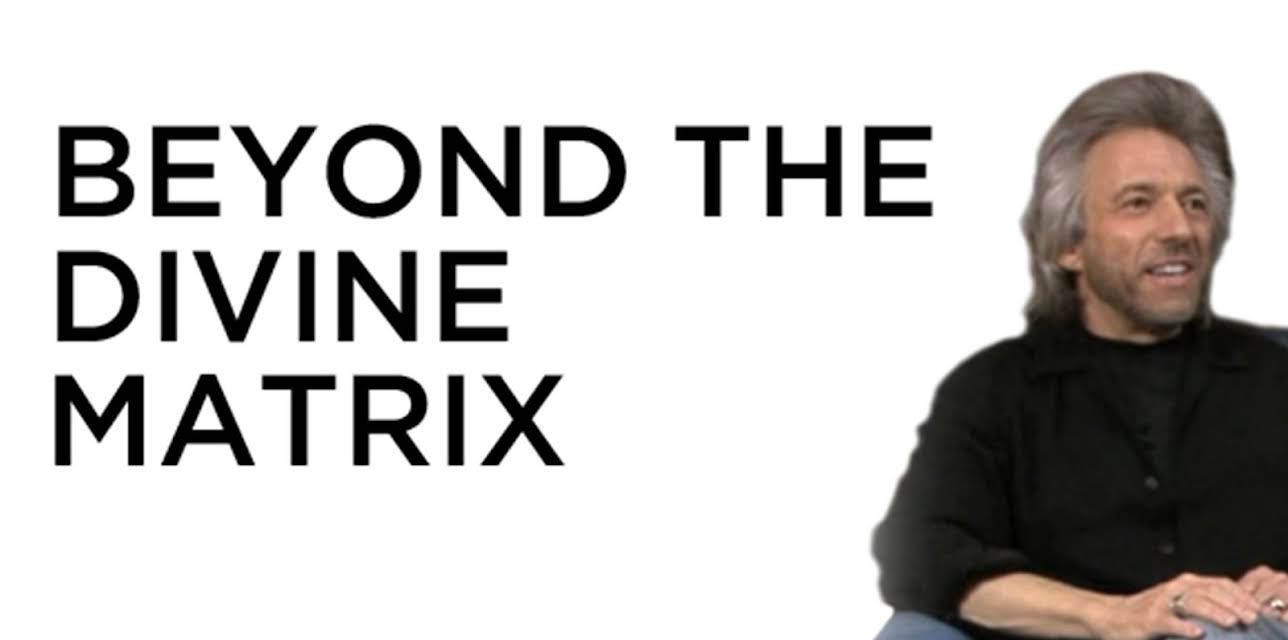 Beyond the Divine Matrix (2013)