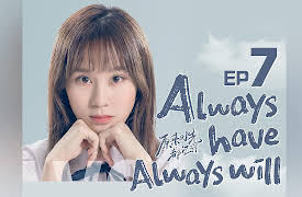 Always Have Always Will: EP 7