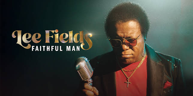 Lee Fields: Faithful Man (2024)