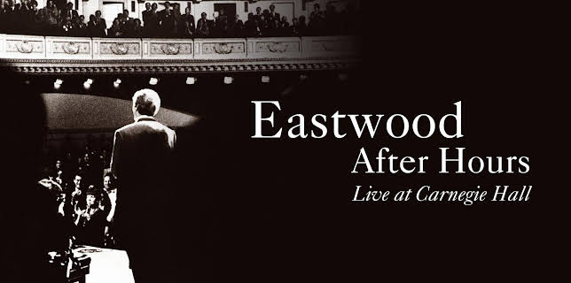 Eastwood After Hours: Live at Carnegie Hall (1997)