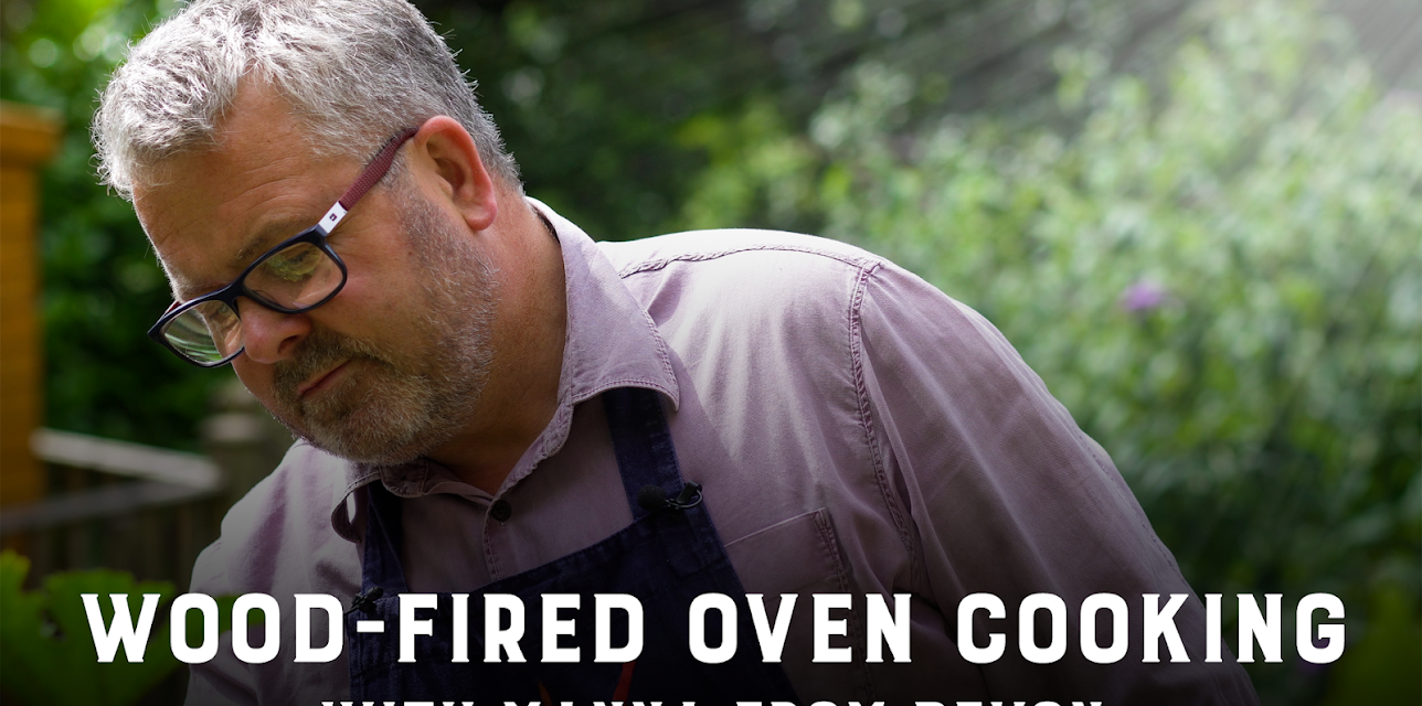 Wood-Fired Oven Cooking with Manna From Devon