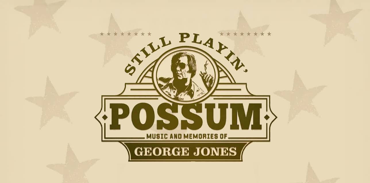 Still Playin' Possum Music & Memories Of George Jones (2025)