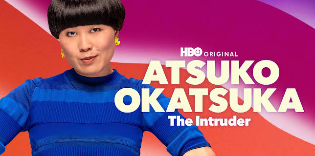 Atsuko Okatsuka: The Intruder (2022)