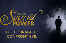 Sacred Power: The Courage to Confront Evil