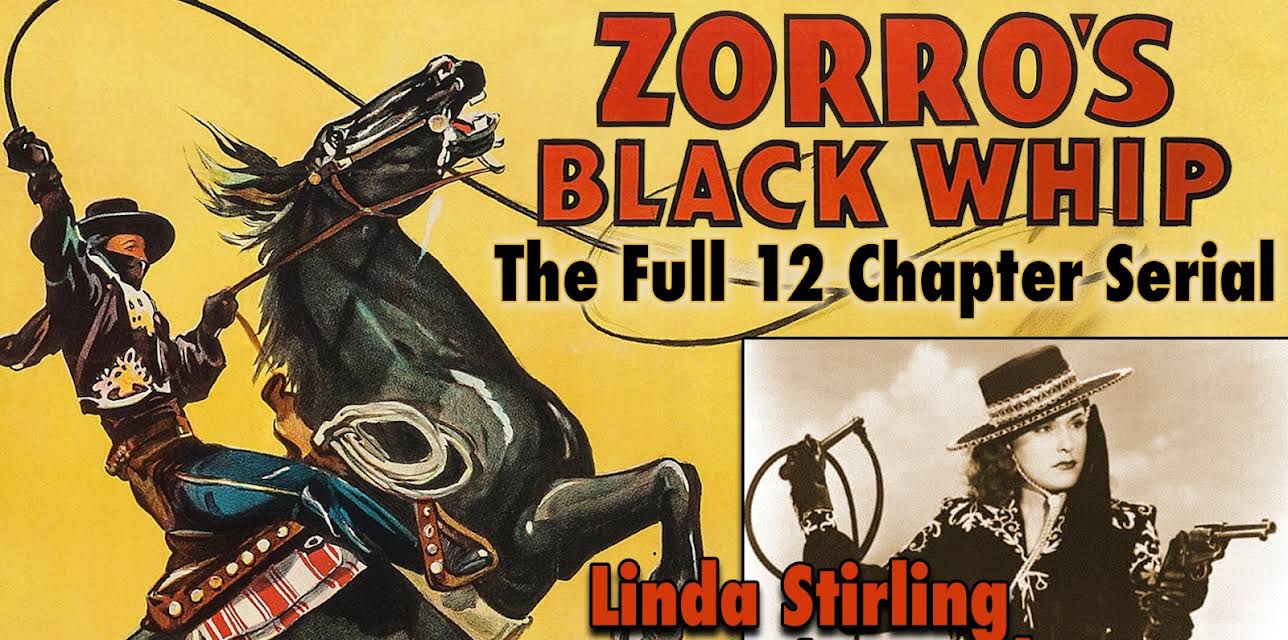 Zorro's Black Whip - Linda Stirling, 1st Female Zorro, The Full 12 Chapter Serial (1944)